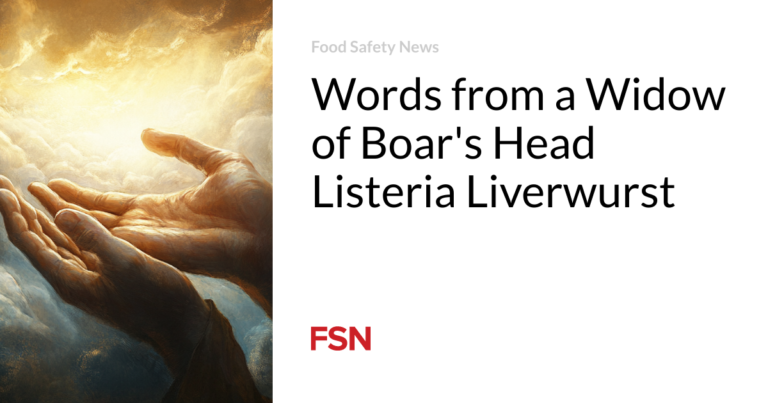 Words from a Widow of Boar’s Head Listeria Liverwurst