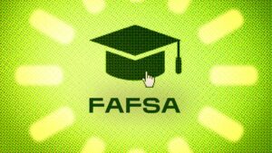 The 2025-26 FAFSA Launched Today. Here Are 5 Things to Know Before You Apply